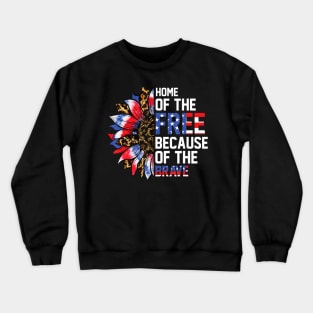 Home Of The Free Because Of The Brave Sunflower 4th Of July Crewneck Sweatshirt